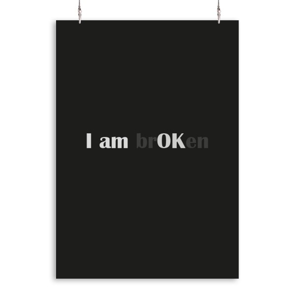 Poster »I am brOKen«